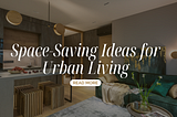 Space-Saving Ideas for Urban Living