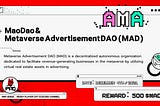 MaoDao & Metaverse AdvertisementDAO AMA