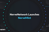 NerveNetwork Launches NerveMint