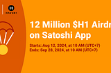 12 Million $H1 Tokens Airdrop Exclusively on Satoshi App