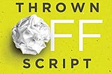 Download Thrown Off Script: Turn Interruptions Into Opportunities and Thrive in the Unexpected by…
