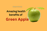 Here are some amazing health benefits of green apple