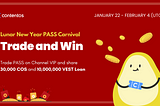 Lunar New Year PASS Carnival! Collect PASS to Share COS and VEST Loan Rewards!