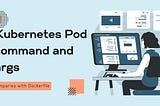 Kubernetes pod command and args — compared with Dockerfile