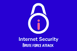 Brute force- A cyber attack on weak passwords