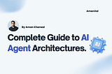 All AI Agent Architectures Explained