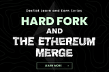 Blockchain Forking: Hard Fork and The Ethereum Merge