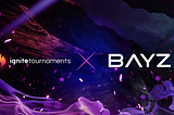 Ignite Tournament Partners With NFT Gaming Guild — BAYZ