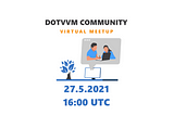 Learn from the experts at DotVVM Meetup on 27th May.