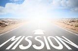 On Being Mission Driven