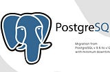 Migration from PostgreSQL v.9.6 to v.12.11 with minimum downtime