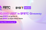 IgnitionとBybit Web3で20,000 USDT相当の$FBTCを手に入れよう！