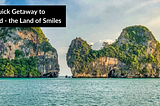 Quick Getaway Edition 1 — Thailand