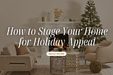 How to Stage Your Home for Holiday Appeal