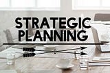 Taking Control With Strategic Planning