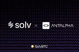 Solv Protocol Partners with Antalpha To Enhance Security for SolvBTC