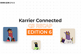 Karrier Connected Quarterly Recap — Edition #7 — October