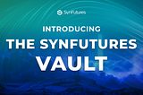 The SynFutures Vault: Expanding Access to Yield-Generating Strategies