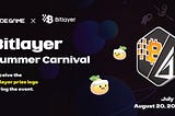 The Web3 Carnival: Bitlayer Summer Carnival Kicks Off