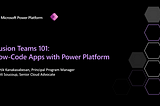 Fusion Teams 101: Low-Code Apps with Power Platform