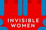 Book recommendation “Invisible Women” by Caroline Criado Perez