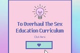 End the Gendered Approach To Sex Education