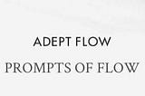 5 Free Prompts of Flow | Adept Flow