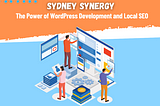 Sydney Synergy: The Power of WordPress Development and Local SEO