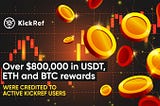 Más de $ 800,000 en recompensas USDT, ETH y BTC para usuarios activos de KickRef