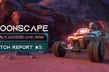 Moonscape Patch Report #3