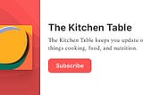 The Kitchen Table — Inaugural Edition