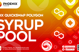 QuickSwap Launches PHX Syrup Pool