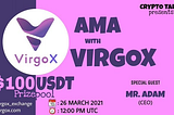 Recap | VirgoX CEO Adam Cai’s AMA at CryptoTalkz Community