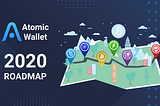 Atomic Wallet Roadmap 2020