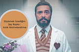Söylemek İstediğim Şey Başka : Anlık Motivelendirme