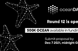OceanDAO Round 12 is Live