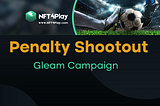 Penalty Shootout Gleam Campaign