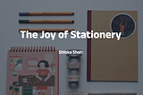 The Joy of Stationery