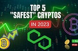 Top Safest Cryptocurrencies