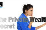 The Private Wealth Secret