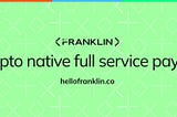 Hybrid cash & crypto payroll is live with Franklin!