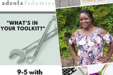 What’s in your “9–5 with a Side Hustle” Toolkit? — Nicole Amma Twum-Baah