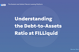 Understanding the Debt-to-Assets Ratio at FILLiquid