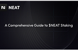 A Comprehensive Guide to $NEAT Staking