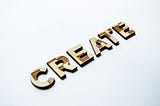 The Numbers Don’t Matter: Just Create