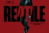 Movie Review: Reptile