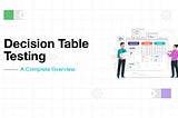 (번역) 의사결정 테이블(Decision Table) 테스팅 완벽 개요