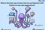 Mastering the Art of Web Automation: A Comprehensive Guide to Learning Selenium with Python