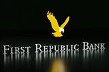 Examining the Causes and Consequences of First Republic Bank’s Collapse
