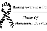 Raising Awareness For Victims Of Munchausen By Proxy